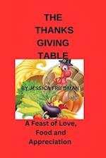 The Thanksgiving Table: The Feast of Love, Food and Appreciation 