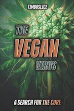 The Vegan Virus: A Search for the Cure 