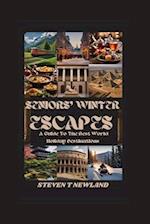 SENIORS' WINTER ESCAPES : A Guide To The Best World Holiday Destinations 