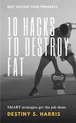 10 Hacks To Destroy Fat 