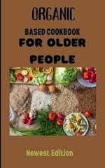 Organic based cookbook for older people NEWEST EDITION