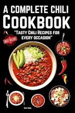 A complete Chili Cookbook: Tasty Chili Recipes for every occasion 