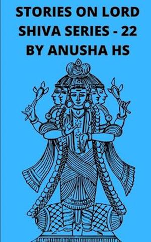 Stories on lord Shiva series - 22: From various sources of Shiva Purana