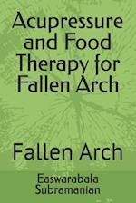 Acupressure and Food Therapy for Fallen Arch: Fallen Arch 