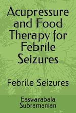 Acupressure and Food Therapy for Febrile Seizures: Febrile Seizures 