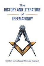 The History and Literature of Freemasonry 