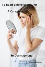 To Read before becoming a Nursing Assistant in Dermatology 
