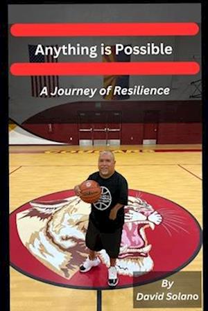 Anything is Possible: A Journey of Resilience