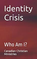 Identity Crisis: Who Am I? 