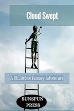 Cloud Swept- A Children's Fantasy Adventure: Kids playful heaven adventures-celestial exploration 