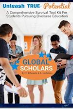 Global Scholars: A Comprehensive Survival Tool Kit For Students Pursuing Overseas Education 
