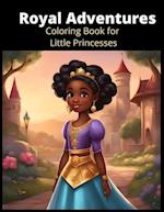 Royal Adventures Coloring Book for Little Princesses: With Positive Affirmations 
