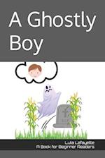 A Ghostly Boy: A Book for Beginner Reader 