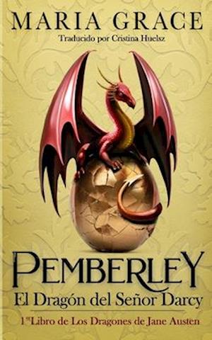 Pemberley, el dragón del señor Darcy