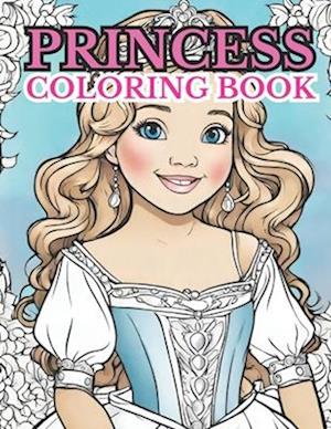 Princess Coloring Book for Girls : 50 Pages of Cute Easy Princesses to Color for Girls Large Print