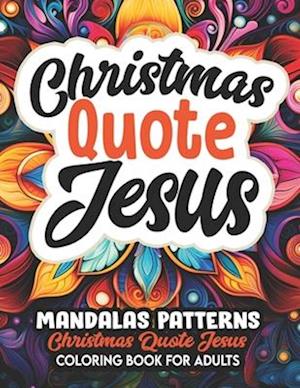 Mandalas of Christmas Jesus Quotes: For Christians | Amazing Patterns & Stress Relief