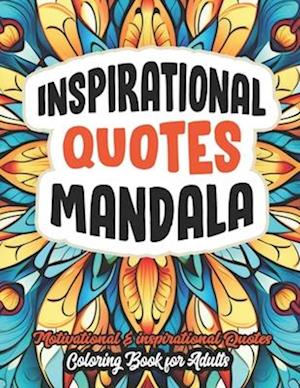 Inspiration Quotes Coloring book : Inspiration & Joy: Mandalas & Affirmations