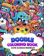 Doodle Coloring Book For All Ages: 40 Fun Full Page Kawaii Doodles to Color. 