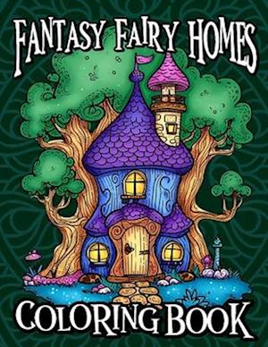 Fantasy Fairy Home Coloring Book