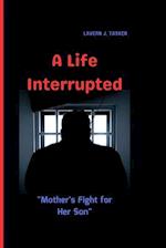 A Life Interrupted: "Mother's Fight for Her Son" 