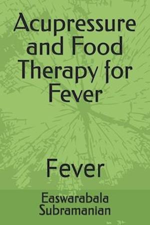 Acupressure and Food Therapy for Fever: Fever