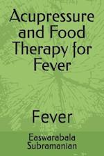 Acupressure and Food Therapy for Fever: Fever 