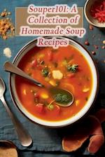 Souper101: A Collection of Homemade Soup Recipes 