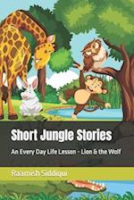 Short Jungle Stories: An Every Day Life Lesson - Lion & the Wolf 