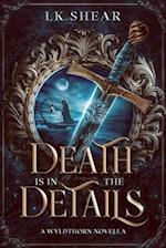 Death is in the Details: A Wyldthorn Academy Novella 