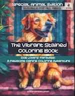 The Vibrant Stained Coloring Book: Dog Lovers' Paradise: A Pawsome Canine Coloring Adventure 