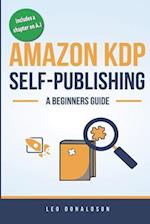 Amazon KDP Self-Publishing: A Beginners Guide 
