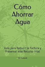 Cómo Ahorrar Agua