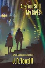 Are You Still My Girl?: A Post-Apocalyptic Love Story 