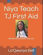 Niya Teach Tj First Aid: CPR, BLS and Heartsaver Instructor 