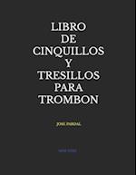 Libro de Cinquillos Y Tresillos Para Trombon