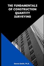 The Fundamentals of Construction Quantity Surveying 