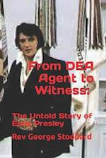 From DEA Agent to Witness: the Untold Story of Elvis Presley 