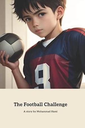 The Football Challenge: From Fear to Victory