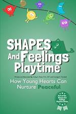 Shapes And Feelings Playtime: How Young Hearts Can Nurture Peaceful 