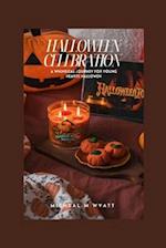 Halloween Celebration : A Whimsical Journey For Young Hearts Halloween 