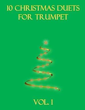 10 Christmas Duets for Trumpet: Volume 1