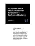 An Introduction to Small Dam Spillway Hydraulics for Professional Engineers 