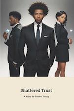 Shattered Trust: Rebuilding Trust and Healing Hearts 
