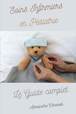 Soins Infirmiers en pédiatrie Le Guide complet