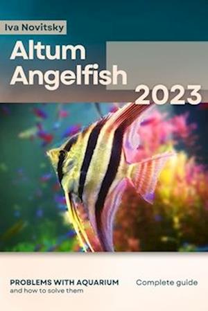 Altum Angelfish: Problems with aquarium and how to solve them