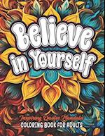 Believe in Yourself Quotes Coloring Book: Large Print 8.5x11 - Boost Your Mood and Confidence 