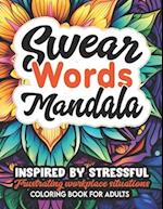 Mandalas & Swear Word Journey: Mindfulness & Relaxation: 8.5x11 Boho Designs 
