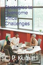 Strategies to Overcome Office Challenges 