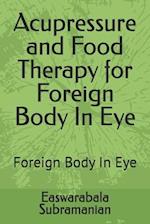 Acupressure and Food Therapy for Foreign Body In Eye: Foreign Body In Eye 