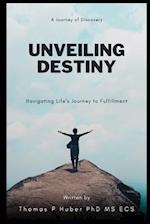 Unveiling Destiny: Navigating Life's Journey to Fulfillment 